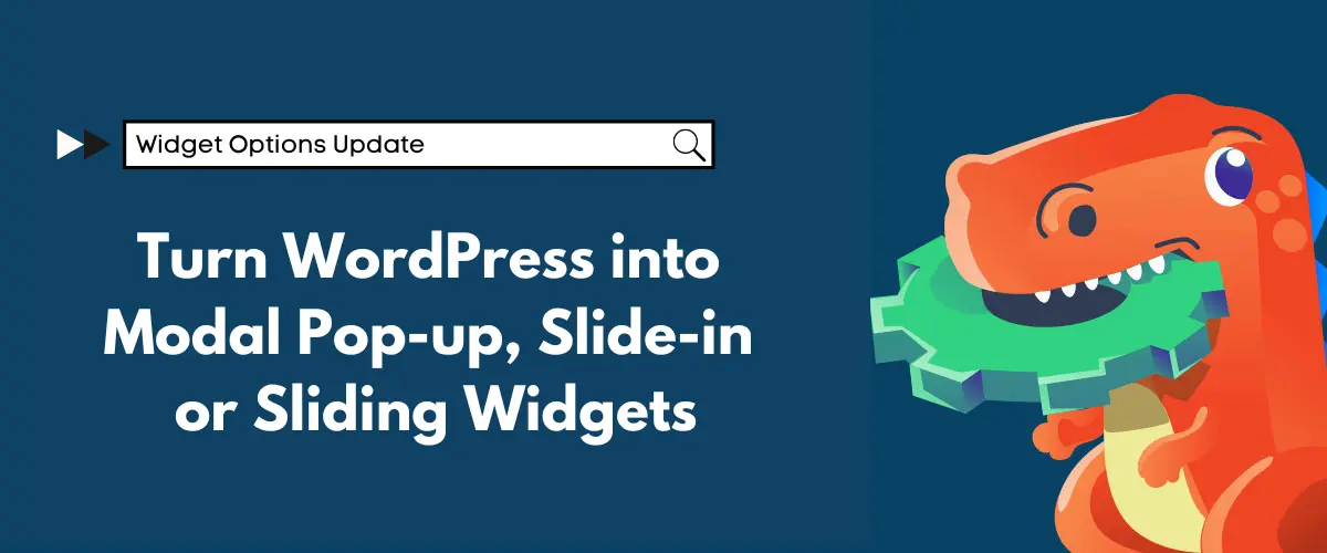 Sneak Peek: Turn Your WordPress Widgets into Modal Pop-up, Slide-in, Pull-out and/or Sliding Widgets