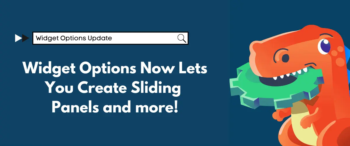 Widget Options Now Lets You Create Sliding Panels and more!
