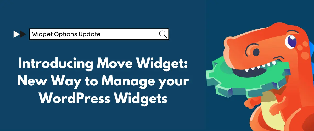 Introducing Move Widget: New Way to Manage your WordPress Widgets