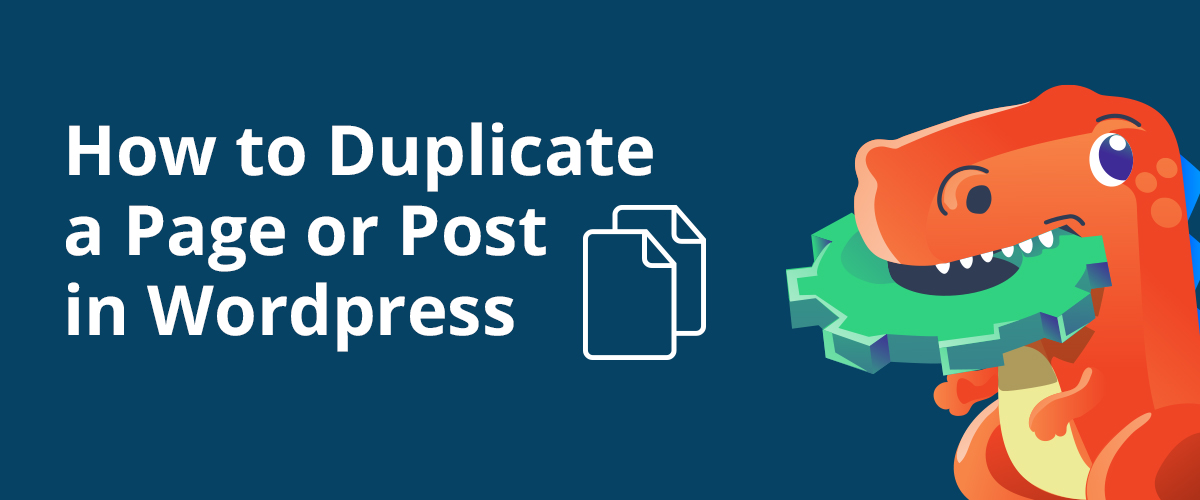 How to Duplicate a Page in WordPress (and posts too!)