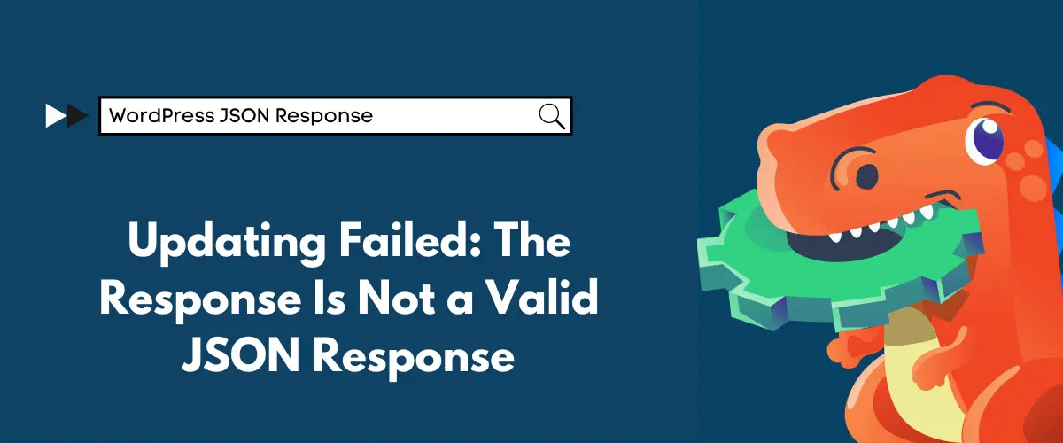 Updating Failed: The Response Is Not a Valid JSON Response