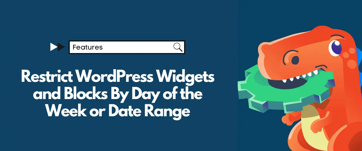 Restrict WordPress Widgets and Blocks By Day of the Week or Date Range