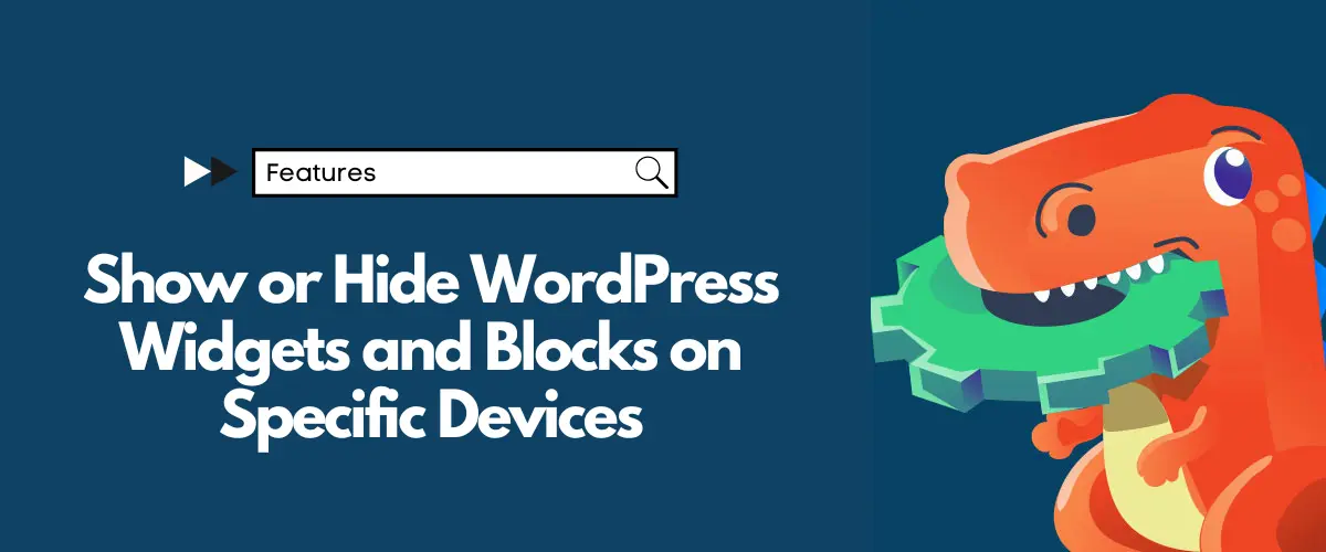 Show or Hide WordPress Widgets and Blocks on Specific Devices